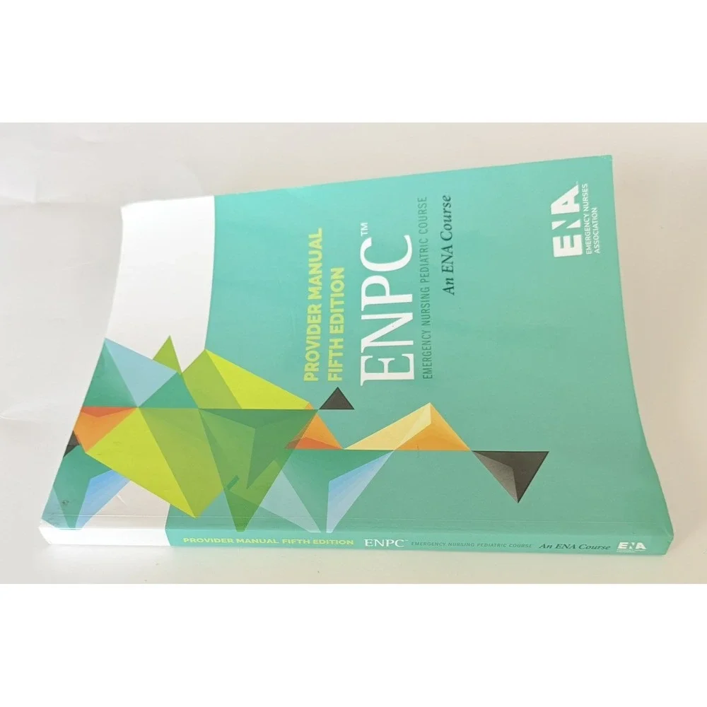 ENPC (Emergency Nursing Pediatric Course) Provider Manual 5th ed. PB